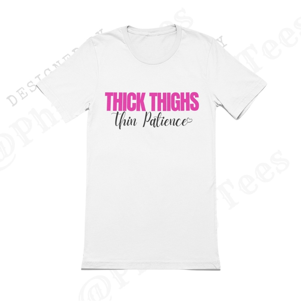 Thick Thighs T-shirt | Sassy Tee | Toxic Tee | Sarcastic Tshirt